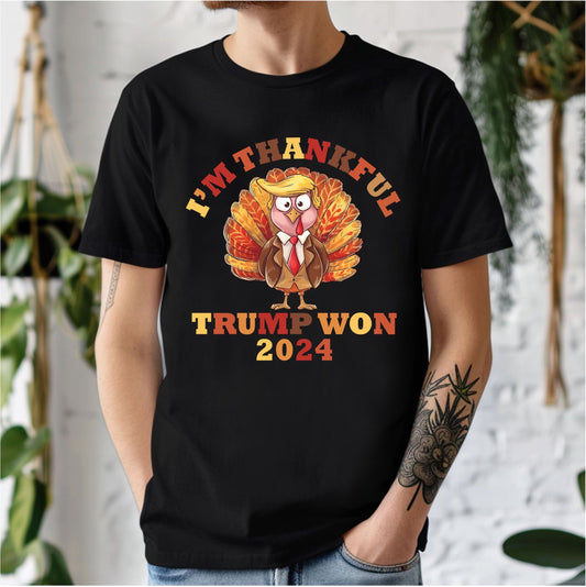 DTF Im Thankful Trump Won Clothing Designs